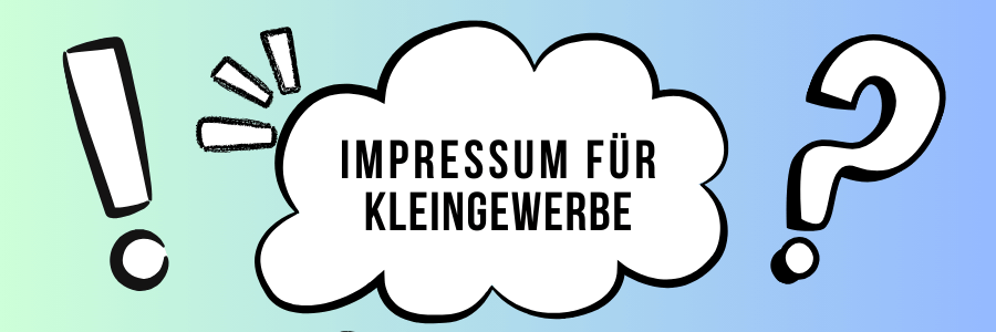 Impressum für Kleingewerbe und Kleinunternehmer