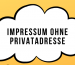 Impressum ohne Privatadresse