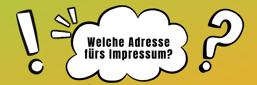 Welche Adresse fürs Impressum nehmen