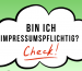 Bin ich impressumspflichtig. Mach den kostenlosen Check