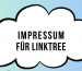 Impressum für Linktree